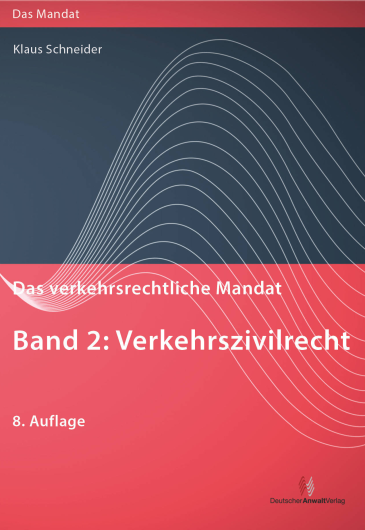  Das verkehrsrechtliche Mandat, Band 2: Verkehrszivilrecht