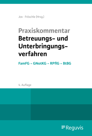  Praxiskommentar Betreuungs- und Unterbringungsverfahren